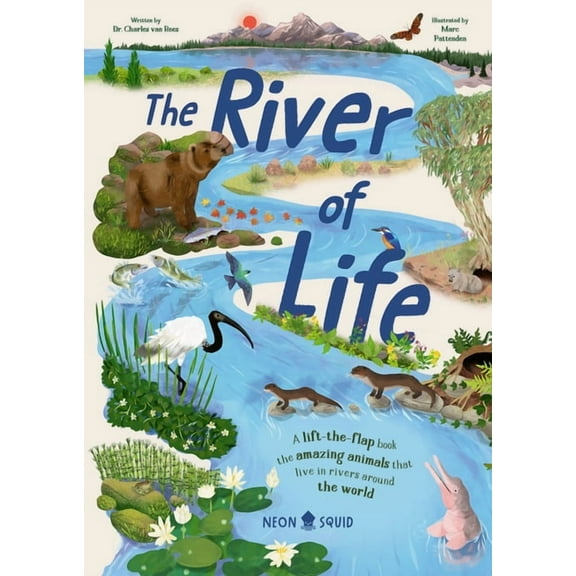 Amazing Habitats The River of Life: A Lift-The-Flap Book about the Amazing Animals That Live in Rivers Around the World, (Board Book)