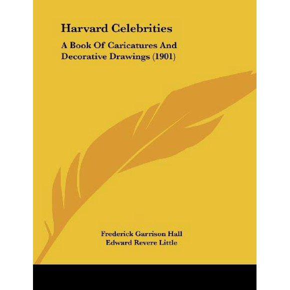 Harvard Celebrities: A Book of Caricatures and Decorative Drawings (1901)