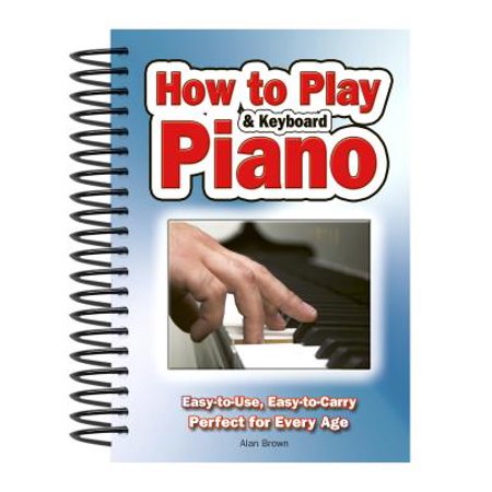How to Play Piano & Keyboard : Easy-To-Use, Easy-To-Carry; Perfect for Every (Best Age To Start Piano)