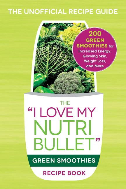 Love My Cookbook: I Love My Green Smoothies Recipe Book : 200 Smoothie Recipes for Weight Loss, Heart Health, Improved Mood, and More (Paperback) - Walmart.com