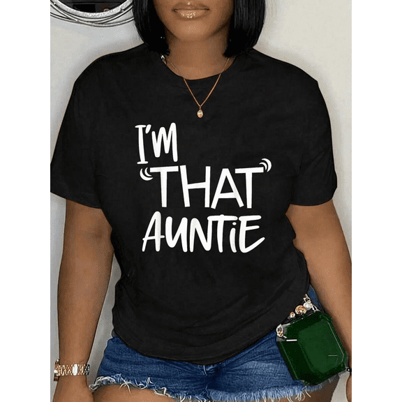 Women's I'm That Auntie Funny Graphic T-Shirt - Best Aunt 100% Cotton Crew Neck Tee
