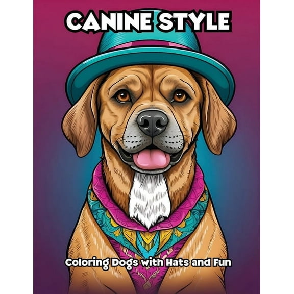 Canine Style: Coloring Dogs with Hats and Fun, (Paperback)