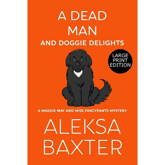A Maggie May and Miss Fancypants Mystery A Dead Man and Doggie Delights, Book 1, (Paperback)