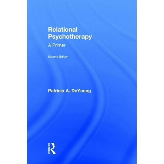 Relational Psychotherapy: A Primer, (Hardcover)