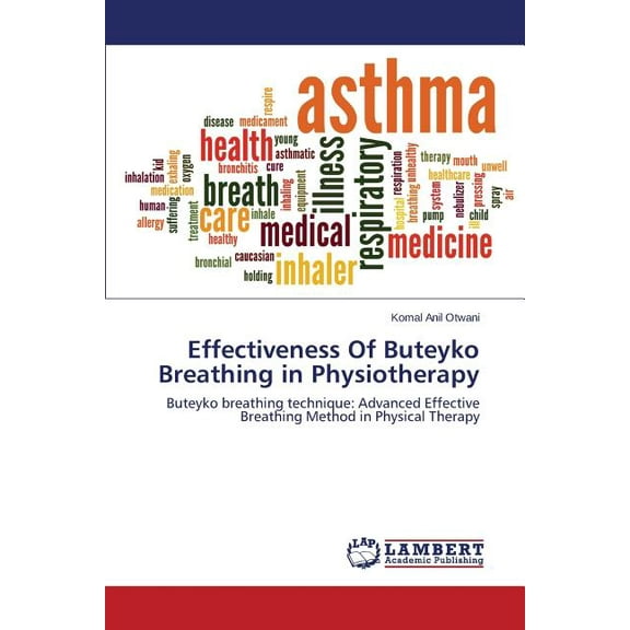 Effectiveness Of Buteyko Breathing in Physiotherapy (Paperback)