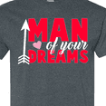 thumbnail image 4 of Inktastic Valentine's Day Man of Your Dreams with a Heart and Arrow T-Shirt, 4 of 5