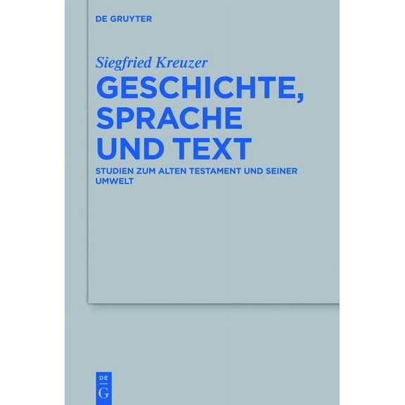 Beihefte Zur Zeitschrift FÃ¼r die Alttest Geschichte, Sprache Und Text: Studien Zum Alten Testament Und Seiner Umwelt, Book 479, (Hardcover)