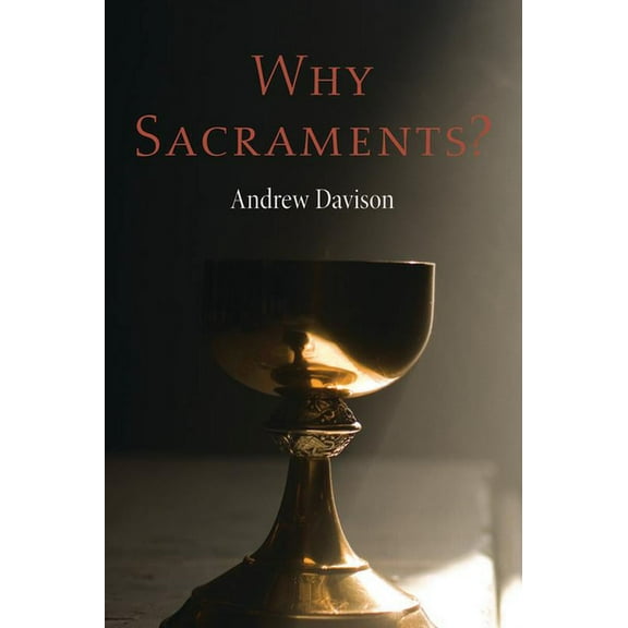 Why Sacraments? (Hardcover)