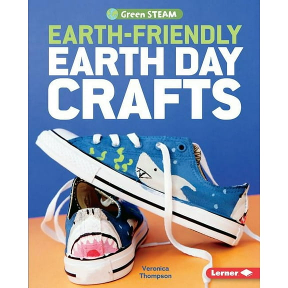 Green Steam Earth-Friendly Earth Day Crafts, (Hardcover)