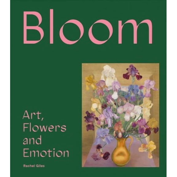 Bloom : Art, Flowers and Emotion