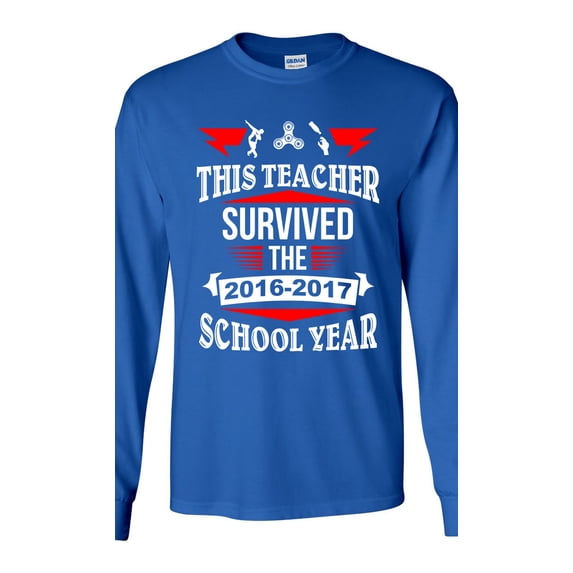 Long Sleeve Adult T-Shirt This Teacher Survived 2016-2017 School Year Fidget Funny DT