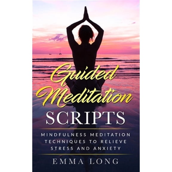 Pre-Owned Guided Meditation Scripts: Mindfulness Meditation Techniques to Relieve Stress and Anxiety