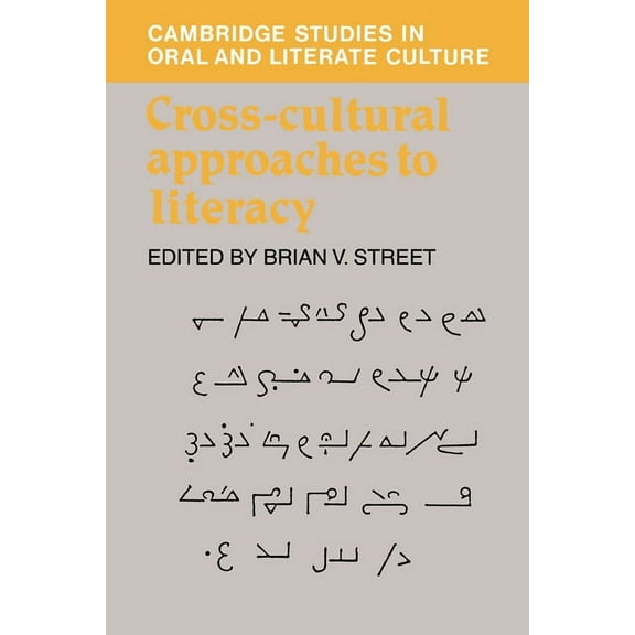 Cambridge Studies in Oral and Literate C Cross-Cultural Approaches to Literacy, Book 23, (Hardcover)