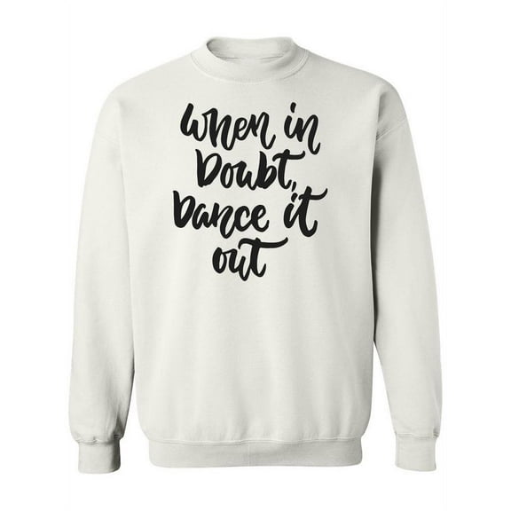 When In Doubt... Sweatshirt Women -Image by Shutterstock, Female Medium