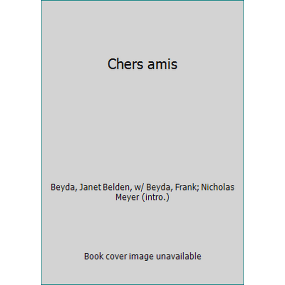 Pre-Owned Chers amis (Hardcover) 0918732018 9780918732019