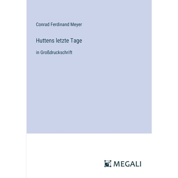 Huttens letzte Tage: in GroÃdruckschrift, (Paperback)