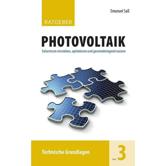 Ratgeber Photovoltaik, Band 3: Technische Grundlagen, (Paperback)