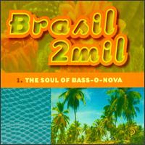 Pre-Owned Brasil 2Mil: The Soul of Bass-O-Nova (CD 0657036101722) by Various Artists
