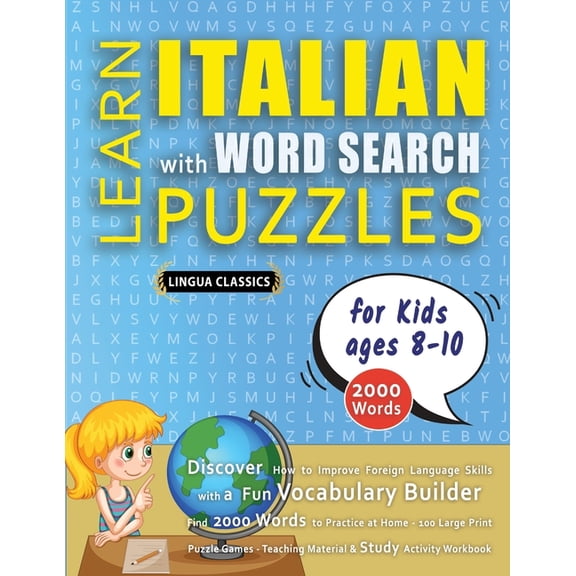 LEARN ITALIAN WITH WORD SEARCH PUZZLES FOR KIDS 8 - 10 - Discover How to Improve Foreign Language Skills with a Fun Voca, (Paperback)