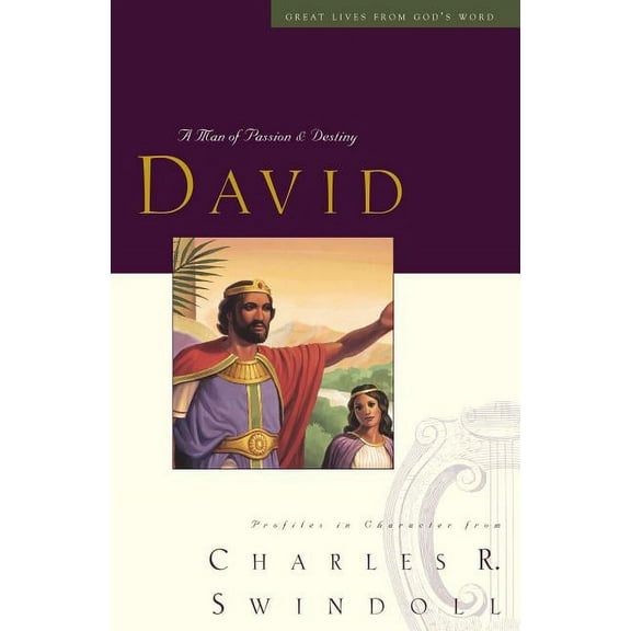 Great Lives from God's Word David: A Man of Passion & Destiny, (Paperback)