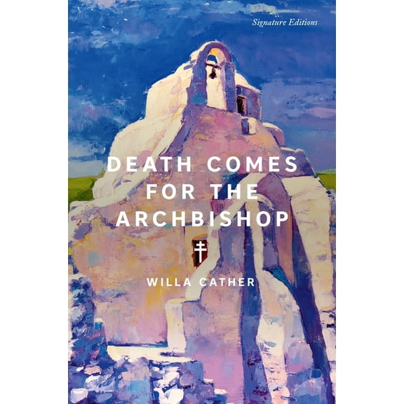 Signature Editions Death Comes for the Archbishop, (Paperback)