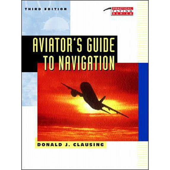 Pre-Owned Aviator's Guide to Navigation (Practical Flying Series) (Hardcover) 0070117918 9780070117914