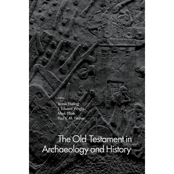 The Old Testament in Archaeology and History, (Hardcover)