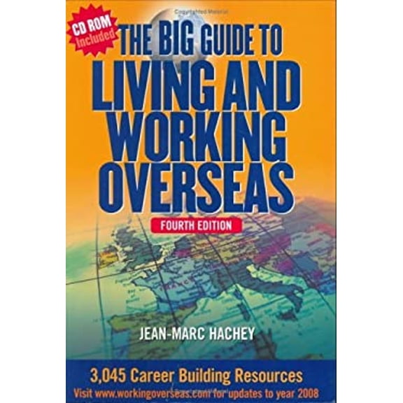 Pre-Owned The Big Guide to Living and Working Overseas [With CDROM] (Paperback) 0969600135 9780969600138