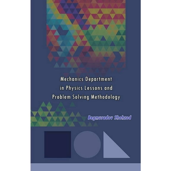 Mechanics Department in Physics Lessons and Problem Solving Methodology, (Paperback)
