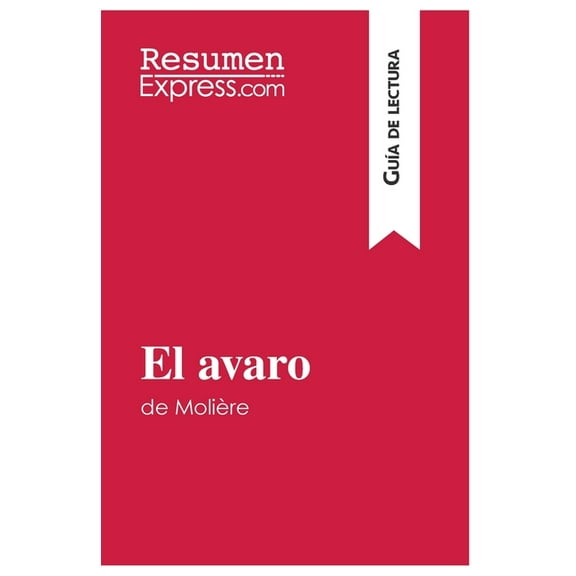 El avaro de Molière (GuÃa de lectura): Resumen y análisis completo, (Paperback)