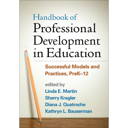 Handbook of Professional Development in Education : Successful Models and Practices,