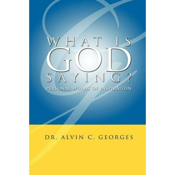 What Is God Saying? : Personal Words of Inspiration