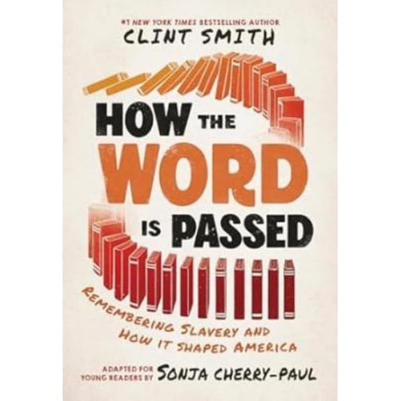Pre-Owned How the Word Is Passed (Adapted for Young Readers): Remembering Slavery and How It Shaped America, 9780316578509, 0316578509, Hardcover,