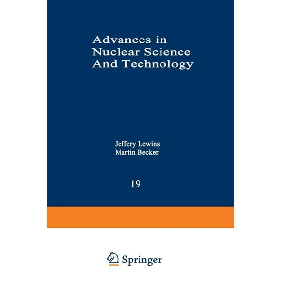 Advances in Nuclear Science and Technology: Festschrift in Honor of Eugene P. Wigner (Advances in Nuclear Science & Technology) (Volume 19)