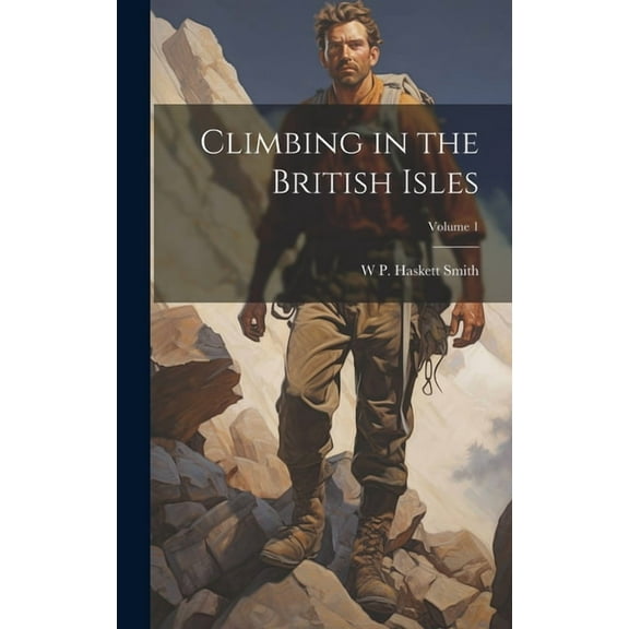 Climbing in the British Isles; Volume 1 (Hardcover)