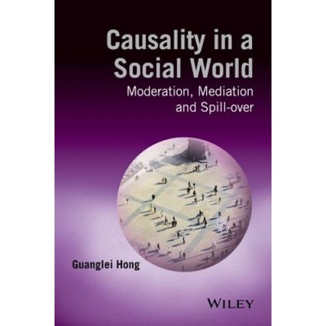 Causality in a Social World: Moderation, Mediation and Spill-over
