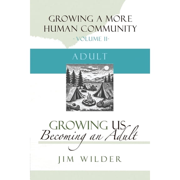 Growing a More Human Community Growing Us: Becoming an Adult, Book 2, (Paperback)