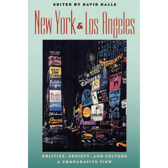 New York and Los Angeles : Politics, Society, and Culture--A Comparative View (Paperback)