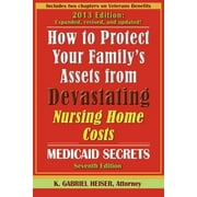 How to Protect Your Family's Assets from Devastating Nursing Home Costs: Medicaid Secrets (7th Edition), Used [Paperback]