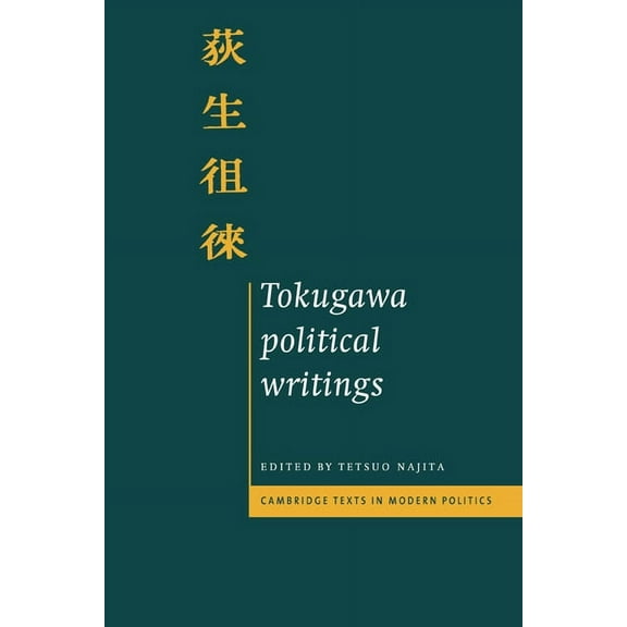 Cambridge Texts in Modern Politics Tokugawa Political Writings, (Paperback)