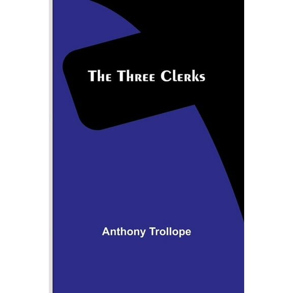 The Three Clerks, (Paperback)