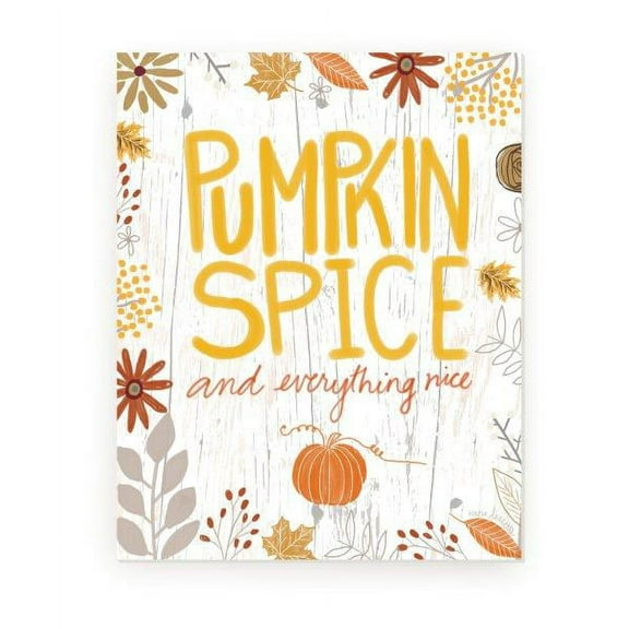 Pumpkin Spice And Everything Nice Rustic Wall Sign 12x15 (Unframed)