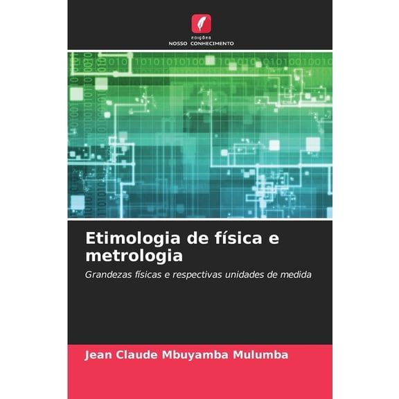 Etimologia de fÃÂsica e metrologia, (Paperback)