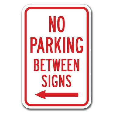 No Parking Between Signs with left arrow Sign 12" x 18" Heavy Gauge Aluminum Signs