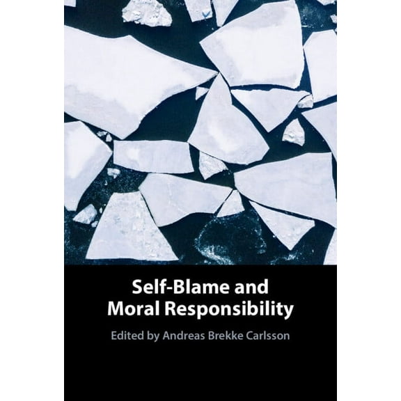 Self-Blame and Moral Responsibility, (Hardcover)