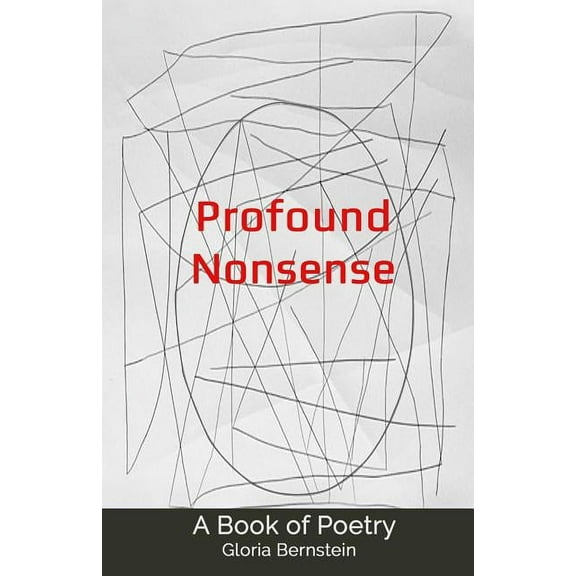 Profound Nonsense: A Book of Poetry, (Paperback)