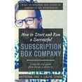 thumbnail image 1 of Pre-Owned How to Start and Run a Successful Subscription Box Company (Paperback) 1520153791 9781520153797, 1 of 1