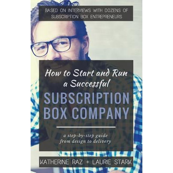 Pre-Owned How to Start and Run a Successful Subscription Box Company (Paperback) 1520153791 9781520153797
