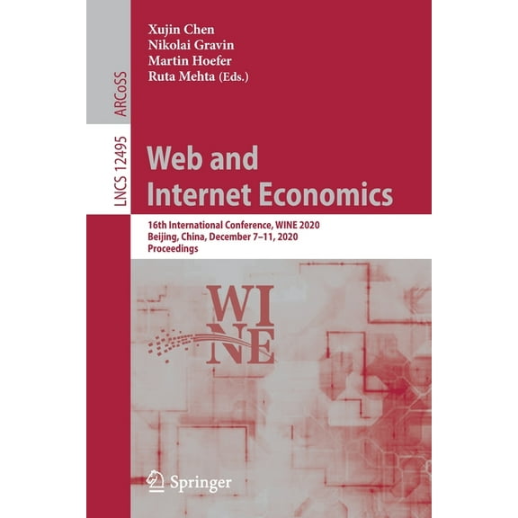 Web and Internet Economics: 16th International Conference, Wine 2020, Beijing, China, December 7-11, 2020, Proceedings, (Paperback)