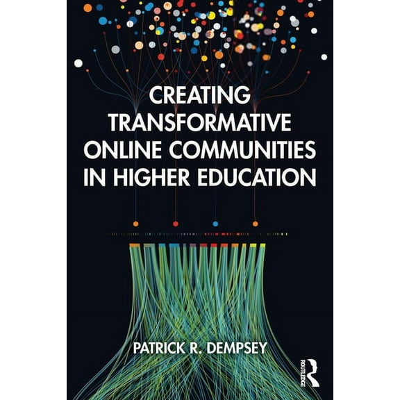Creating Transformative Online Communities in Higher Education, (Paperback)